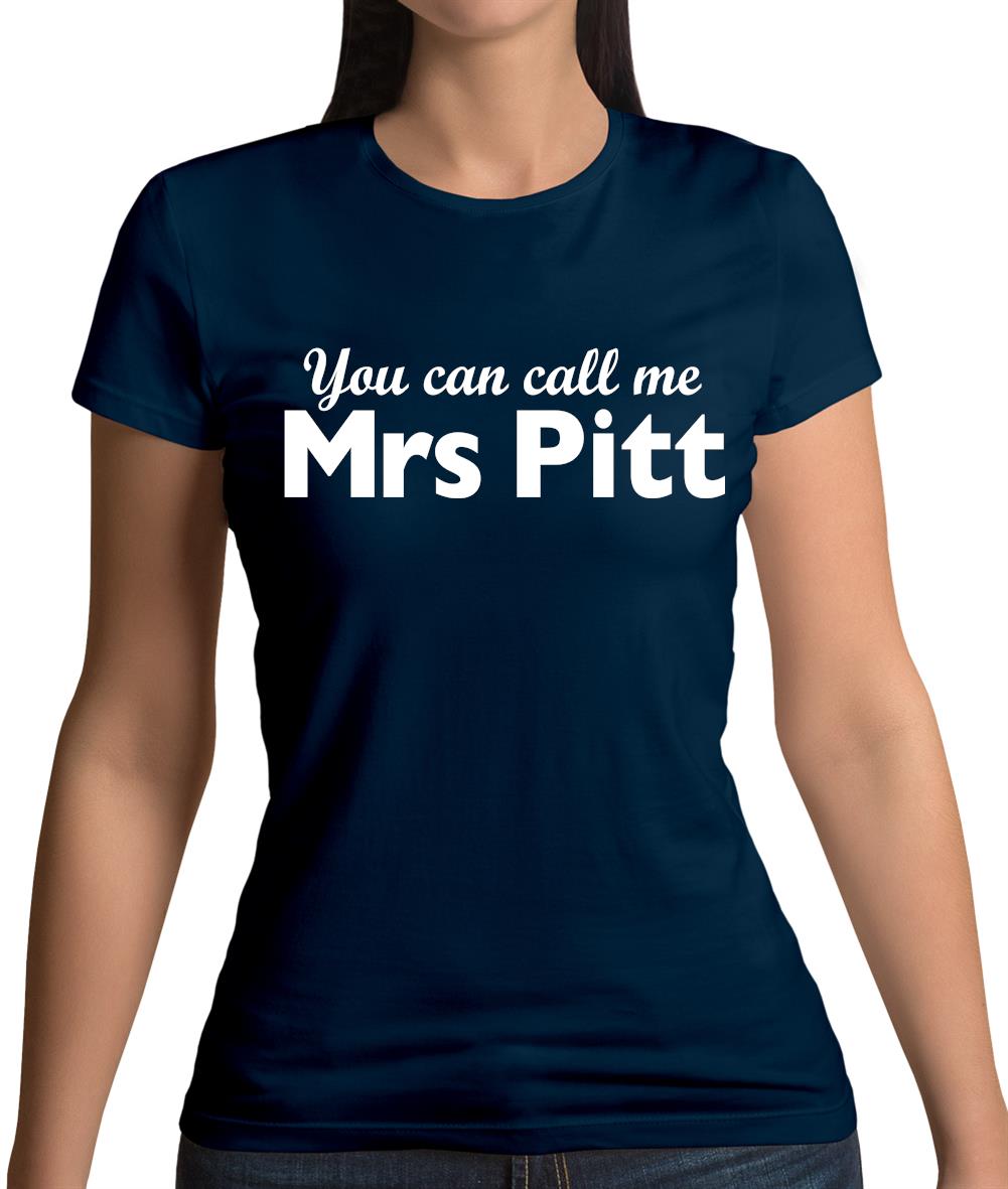 You Can Call Me Mrs Pitt Womens T-Shirt