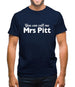 You Can Call Me Mrs Pitt Mens T-Shirt