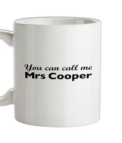 You Can Call Me Mrs Cooper Ceramic Mug