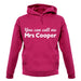 You Can Call Me Mrs Cooper unisex hoodie