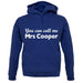 You Can Call Me Mrs Cooper unisex hoodie