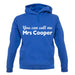 You Can Call Me Mrs Cooper unisex hoodie