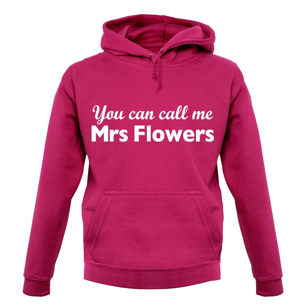 You Can Call Me Mrs Flowers unisex hoodie