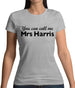 You Can Call Me Mrs Harris Womens T-Shirt