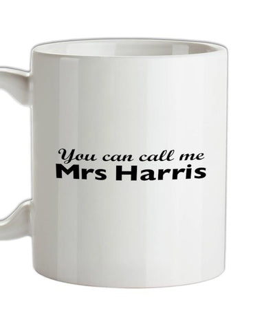 You Can Call Me Mrs Harris Ceramic Mug