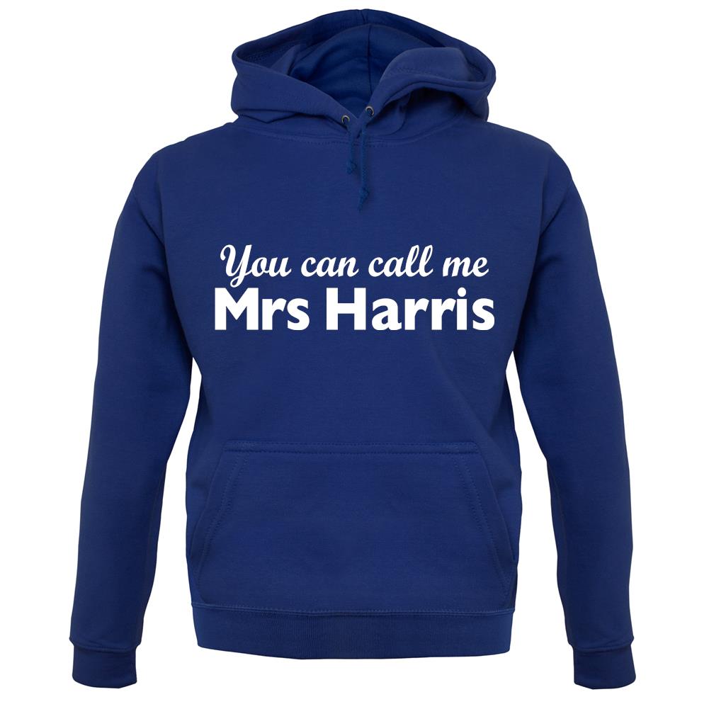 You Can Call Me Mrs Harris unisex hoodie