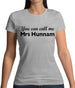 You Can Call Me Mrs Hunnam Womens T-Shirt