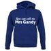 You Can Call Me Mrs Gandy unisex hoodie