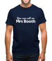 You Can Call Me Mrs Booth Mens T-Shirt