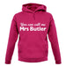 You Can Call Me Mrs Butler unisex hoodie