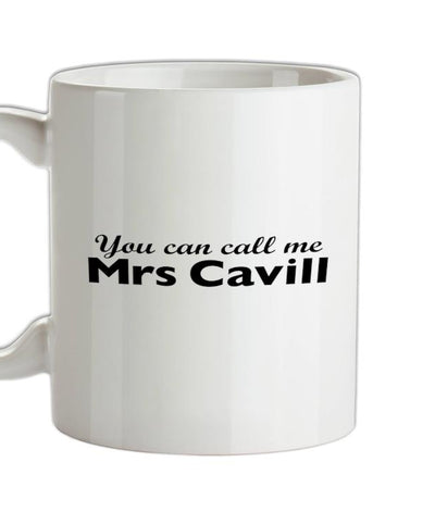 You Can Call Me Mrs Cavill Ceramic Mug