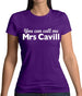 You Can Call Me Mrs Cavill Womens T-Shirt