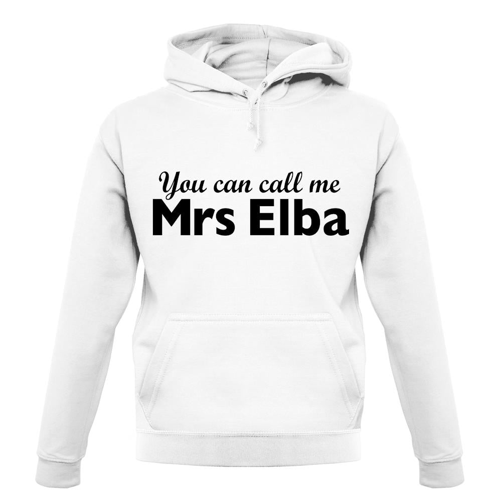 You Can Call Me Mrs Elba unisex hoodie