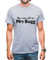 You Can Call Me Mrs Bugg Mens T-Shirt