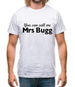 You Can Call Me Mrs Bugg Mens T-Shirt