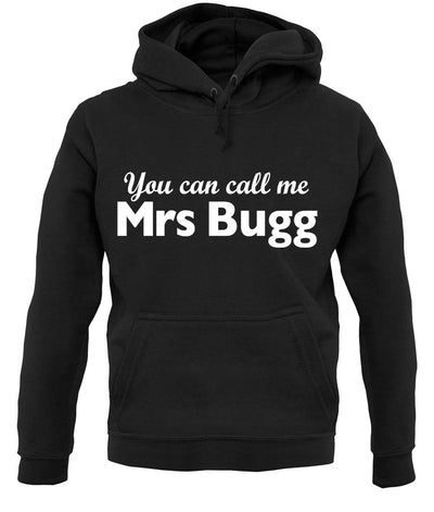 You Can Call Me Mrs Bugg unisex hoodie