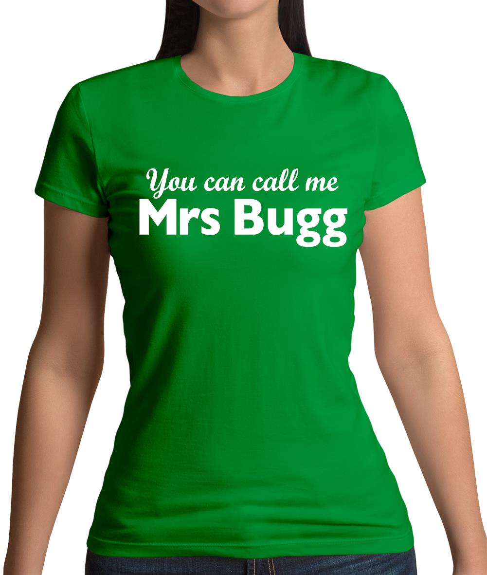 You Can Call Me Mrs Bugg Womens T-Shirt