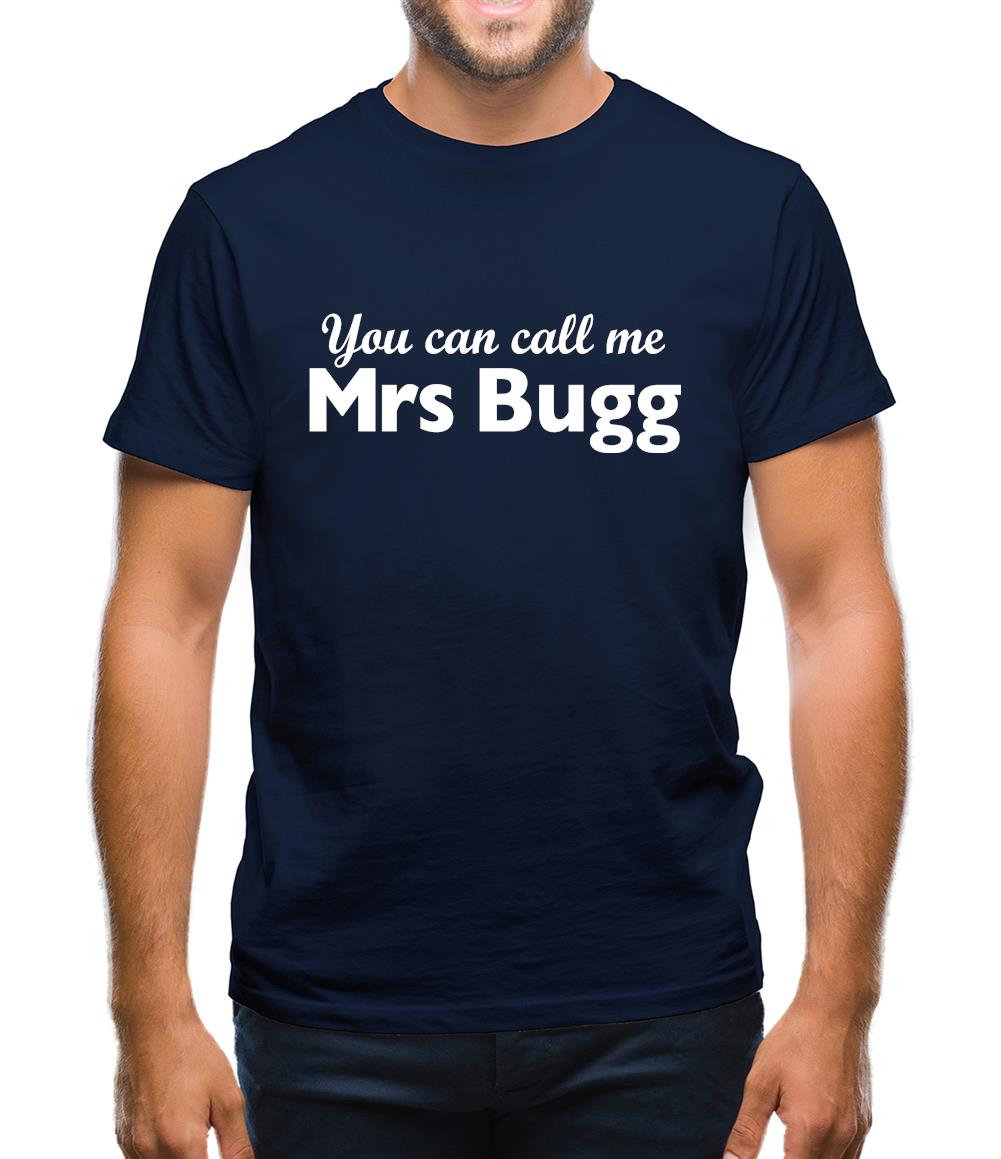 You Can Call Me Mrs Bugg Mens T-Shirt