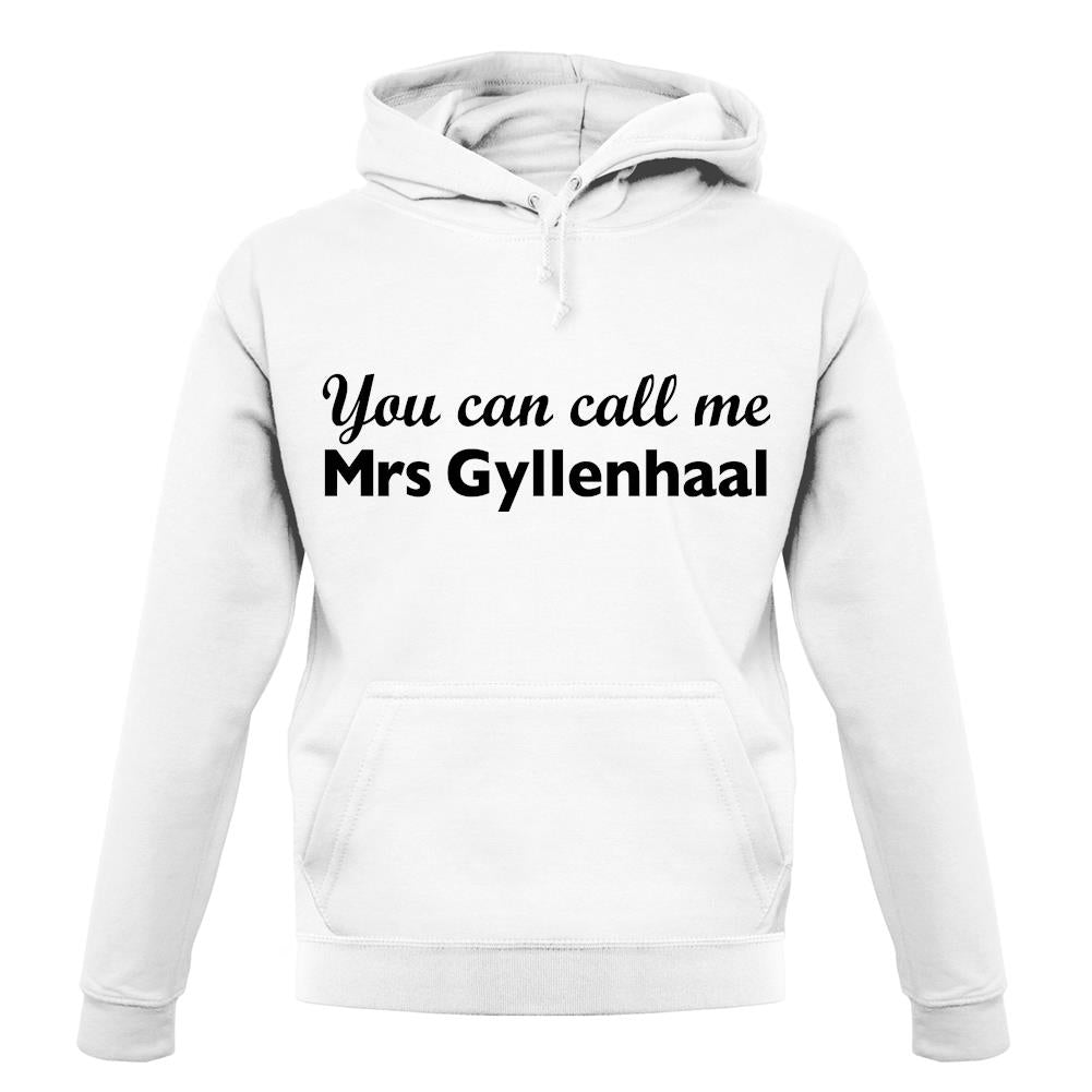 You Can Call Me Mrs Gyllenhaal unisex hoodie
