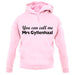 You Can Call Me Mrs Gyllenhaal unisex hoodie
