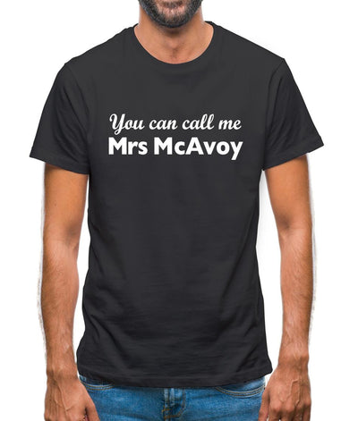 You Can Call Me Mrs Mcavoy Mens T-Shirt