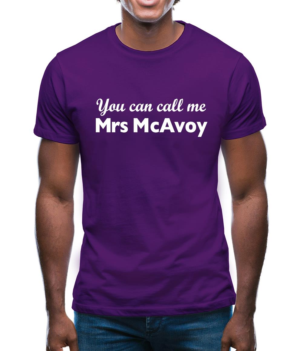 You Can Call Me Mrs Mcavoy Mens T-Shirt