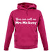 You Can Call Me Mrs Mcavoy unisex hoodie