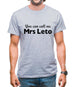 You Can Call Me Mrs Leto Mens T-Shirt