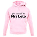 You Can Call Me Mrs Leto unisex hoodie