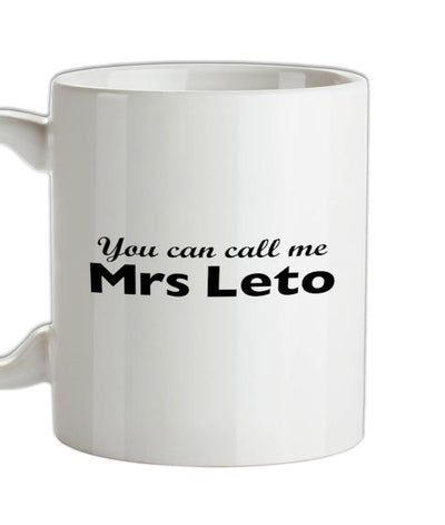 You Can Call Me Mrs Leto Ceramic Mug