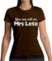 You Can Call Me Mrs Leto Womens T-Shirt