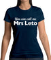 You Can Call Me Mrs Leto Womens T-Shirt
