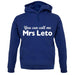 You Can Call Me Mrs Leto unisex hoodie