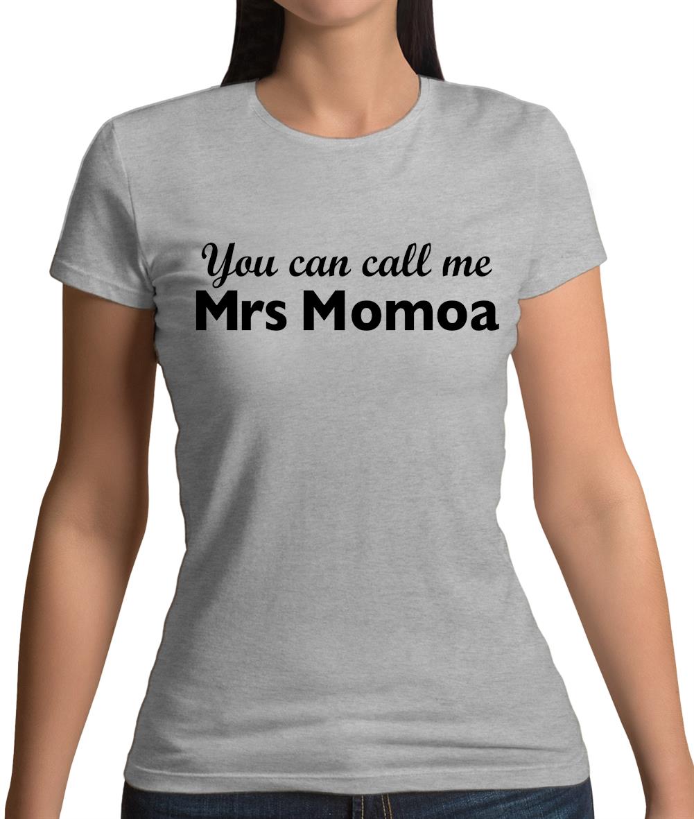 You Can Call Me Mrs Momoa Womens T-Shirt
