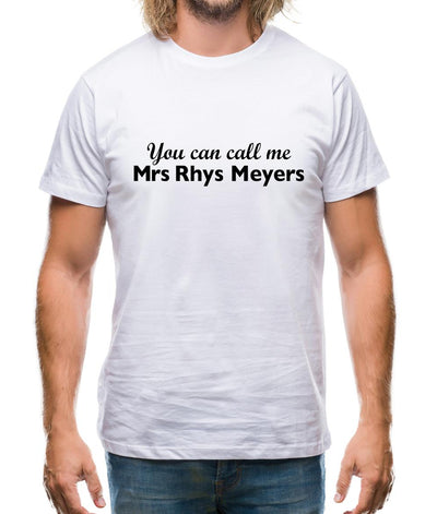 You Can Call Me Mrs Rhys Meyers Mens T-Shirt