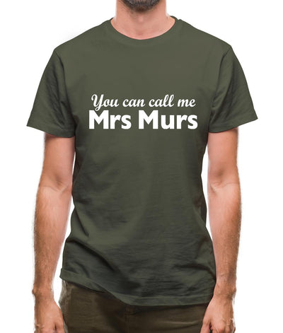 You Can Call Me Mrs Murs Mens T-Shirt