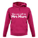 You Can Call Me Mrs Murs unisex hoodie