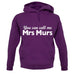 You Can Call Me Mrs Murs unisex hoodie