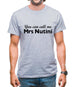 You Can Call Me Mrs Nutini Mens T-Shirt