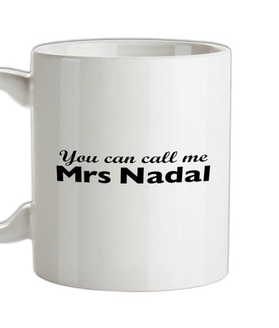 You Can Call Me Mrs Nadal Ceramic Mug