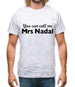 You Can Call Me Mrs Nadal Mens T-Shirt