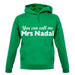 You Can Call Me Mrs Nadal unisex hoodie