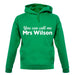 You Can Call Me Mrs Wilson unisex hoodie