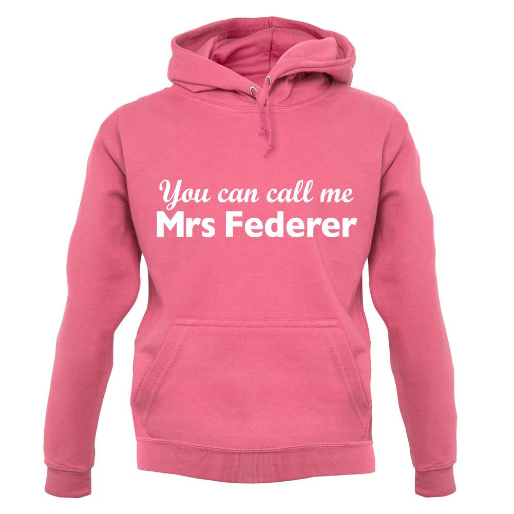 You Can Call Me Mrs Federer unisex hoodie