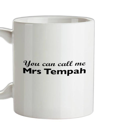You Can Call Me Mrs Tempah Ceramic Mug