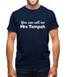 You Can Call Me Mrs Tempah Mens T-Shirt