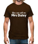 You Can Call Me Mrs Daley Mens T-Shirt