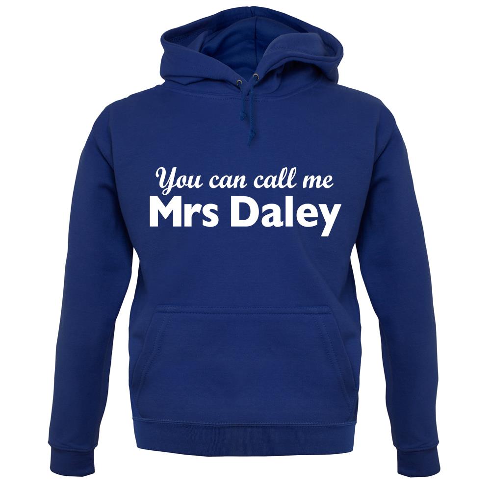 You Can Call Me Mrs Daley unisex hoodie