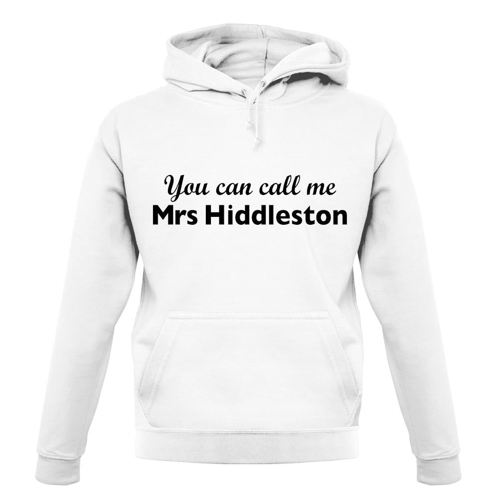 You Can Call Me Mrs Hiddleston unisex hoodie