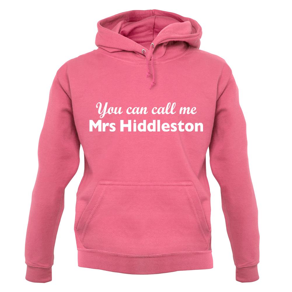 You Can Call Me Mrs Hiddleston unisex hoodie